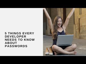 5 Things Every Developer Needs To Know About Passwords